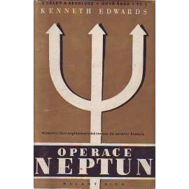 Operace Neptun. Námořní část angloamerické invase do severní Francie (edice: Z války a revoluce, sv. 2) [druhá světová válka, Den D, Normandie)